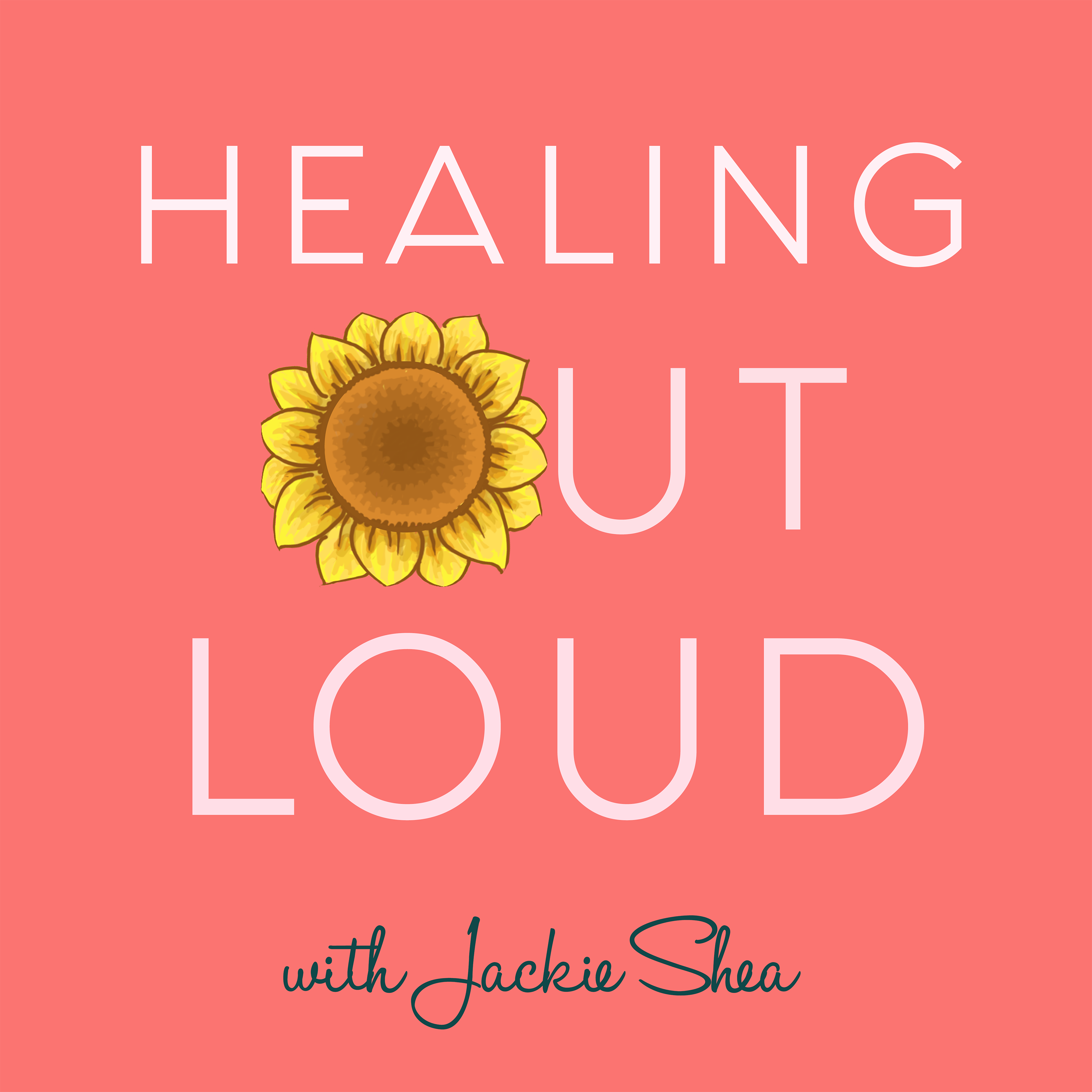 Healing Out Loud with Jackie Shea